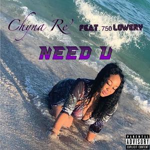 Need U (feat. 750 Lowery) [Explicit]