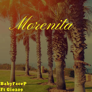 Morenita (feat. BabyFaceP & Gio209) (Explicit)