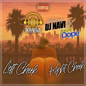 Left Cheek Right Cheek (feat. Dj Navi & Simply Dope) [Explicit]