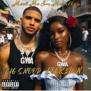 Meet Me In Medellin (feat. Lock3d N) (Explicit)