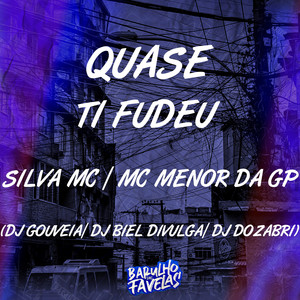 Quase Ti Fudeu (Explicit)