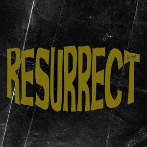 Resurrect