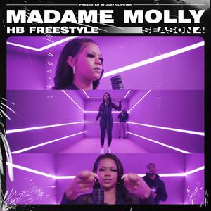 Madame Molly - HB Freestyle (Season 4) [Explicit]