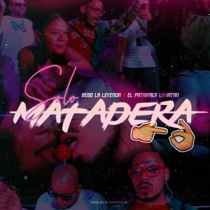 Solo Matadera (feat. Patriarca leviatan) (Explicit)