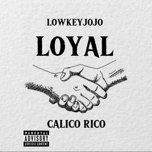 Loyal (feat. Calico Riko) [Explicit]