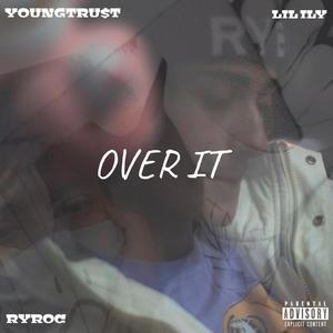 Over It(feat. RyRoc & Lil ily) (Explicit)
