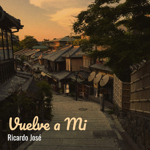 Ricardo José - Vuelve a Mi
