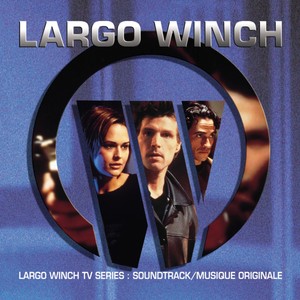 Largo Winch (Music from the Original TV Series)