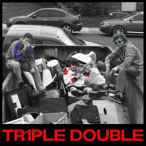 Tr1ple Double (Explicit)