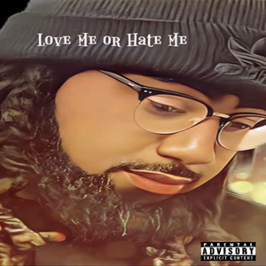 Love Me or Hate Me (Explicit)