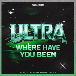 ULTRA WHERE HAVE YOU BEEN (Explicit)