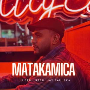 Matakamica (feat. Jay Tauleka & Ratu)