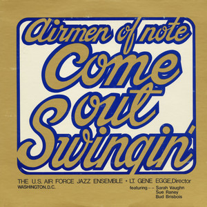 United States Air Force Airmen of Note: Come Out Swingin'