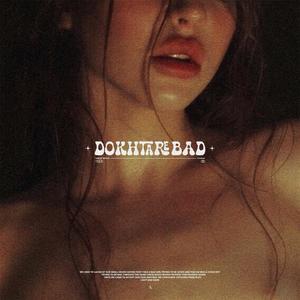 Dokhtare Bad (Explicit)