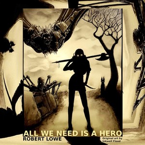 All We Need Is a Hero (feat. Richie Foxx & Inkwell Flood)