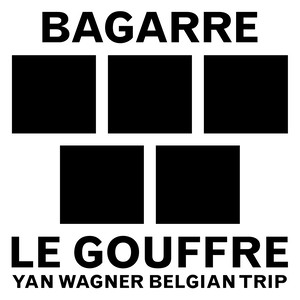 Le gouffre (Yan Wagner Belgian Trip) - Single