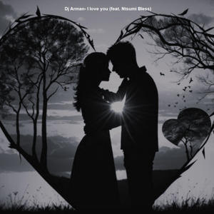 Dj Arman- I love you (feat. Ntsumi Bless)