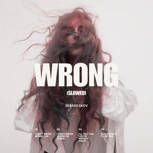 Wrong (Slowed)