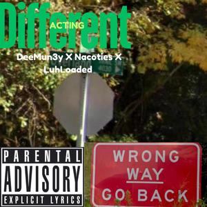 Acting different (feat. Nacoties & Loadedfr) [Explicit]