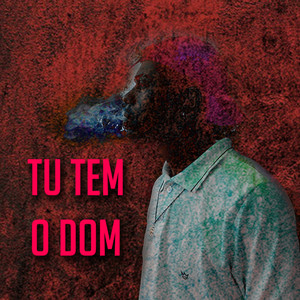 Tu Tem o Dom (Explicit)