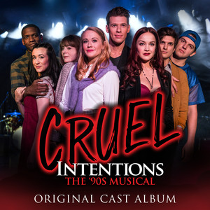 Cruel Intentions: The '90s Musical (Original Cast Album / 2019)