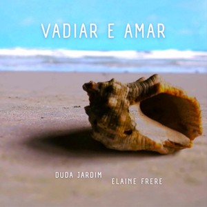 Vadiar e Amar