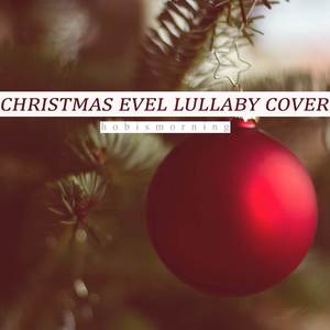 Christmas EveL (Lullaby Cover)