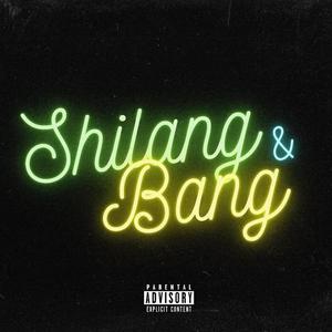 Shilang & Bang (Explicit)