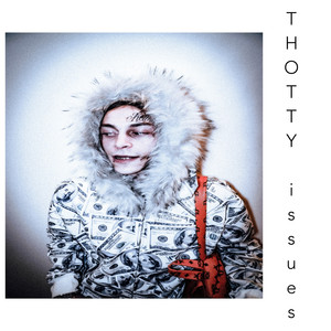 Thotty Issues (Explicit)