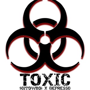 Toxic (feat. Depresso) [Explicit]