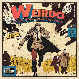 Weirdo (feat. torchinorfanij.) (Explicit)