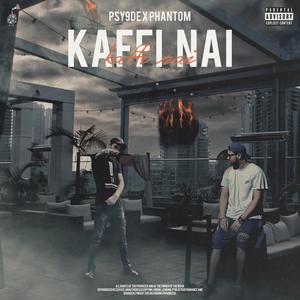 Kaffi Nai (feat. Psy9de & Phantom) [Explicit]