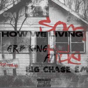 How we living (feat. BIG CHASE EM) [Explicit]