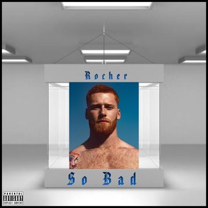 So Bad (Explicit)