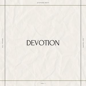 Devotion Vol I: All Yours