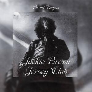 Brent Faiyaz (Jackie Borwn (Jersey Club)