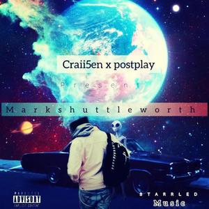 Markshuttleworth (feat. Postplay) [Explicit]