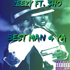 Best Man 4 Ya (feat. Zeezy) [Explicit]