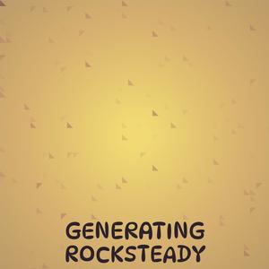 Generating Rocksteady