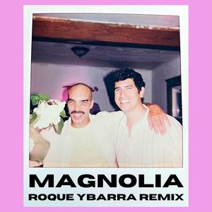 Magnolia (Roque Ybarra Remix)