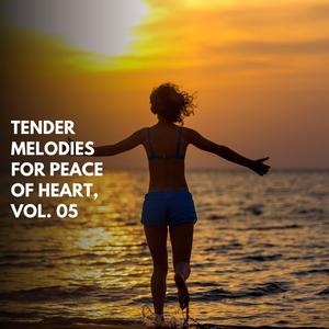 Tender Melodies For Peace Of Heart, Vol. 05