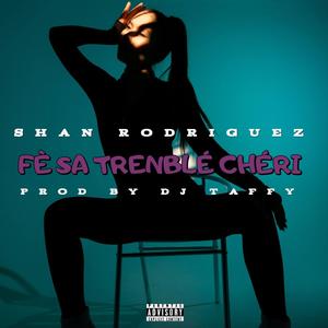 Fè sa trenblé chéri