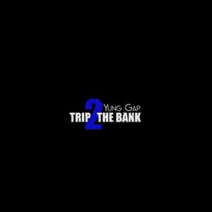 Trip 2 The Bank (Explicit)