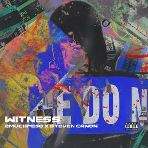 Witness (feat. $teven Cannon) [Explicit]