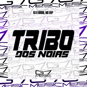 Tribo dos Noias (Explicit)