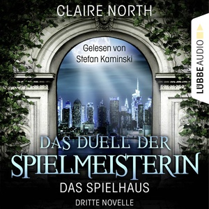 Das Duell der Spielmeisterin - Die Spielhaus-Trilogie, Dritte Novelle