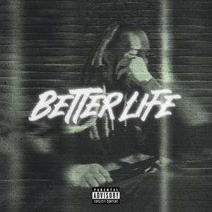 Better Life (Explicit)