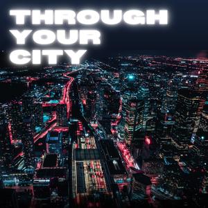 Through Your City (feat. JBlack) (Explicit)