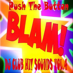 Push the Button, DJ Club Hit Sounds, Vol. 4 (Top Premium Rockerz Electro Edition)