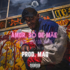 Amor Só de Mãe (Explicit)